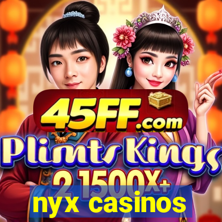 nyx casinos